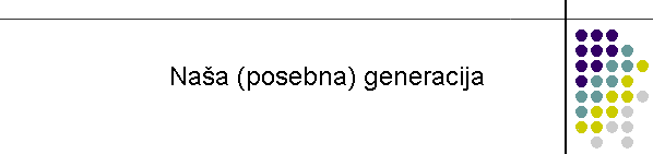 Naa (posebna) generacija